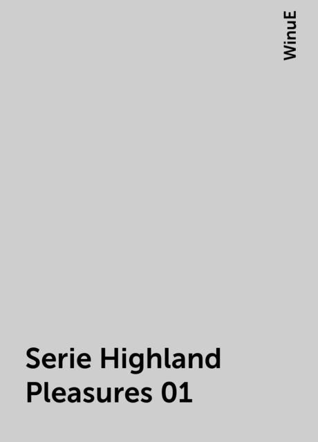 Serie Highland Pleasures 01, WinuE