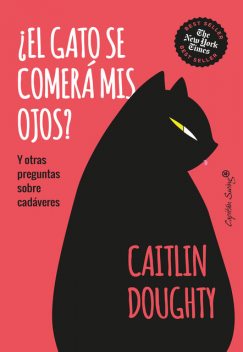 El gato se comerá mis ojos, Caitlin Doughty