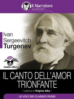 Il canto dell'amor trionfante (Audio-eBook), Ivan Turgenev