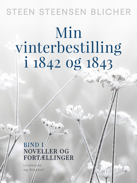 Min vinterbestilling i 1842 og 1843. Bind 1, Steen Steensen Blicher