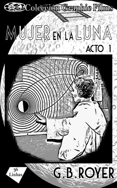Colección Graphic Films – mujer en la luna – acto 1, G.B. Royer