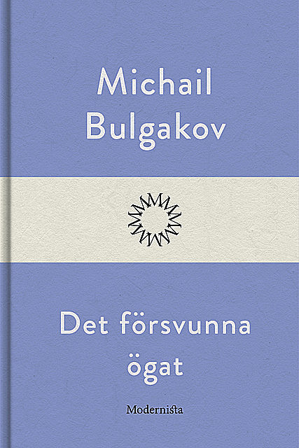 Det försvunna ögat, Michail Bulgakov