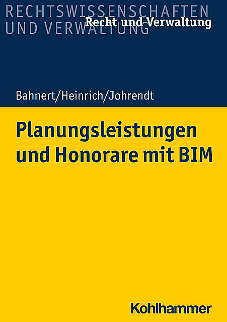 Planungsleistungen und Honorare mit BIM, Dietmar Heinrich, Reinhold Johrendt, Thomas Bahnert