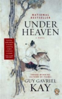 Under Heaven, Guy Gavriel Kay