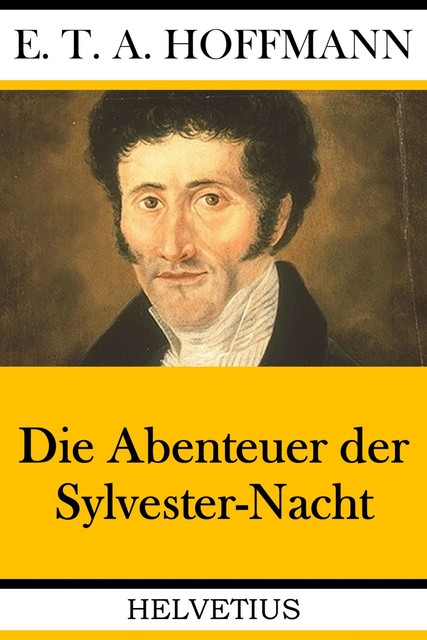 Die Abenteuer der Sylvester-Nacht, E.T.A.Hoffmann