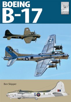Flight Craft 27: The Boeing B-17, Ben Skipper