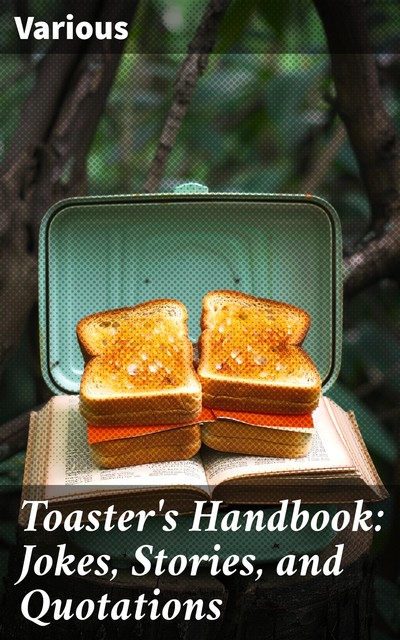 Toaster's Handbook: Jokes, Stories, and Quotations, Various