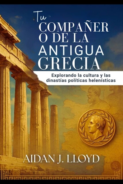Tu compañero de la antigua Grecia, Aidan J. Lloyd