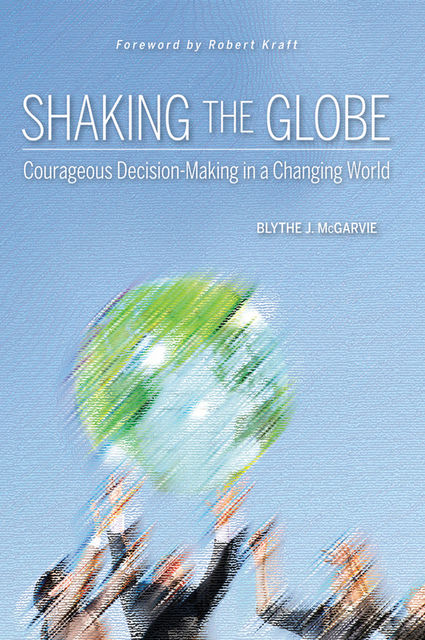 Shaking the Globe, Kraft, Blythe J., Robert – McGarvie
