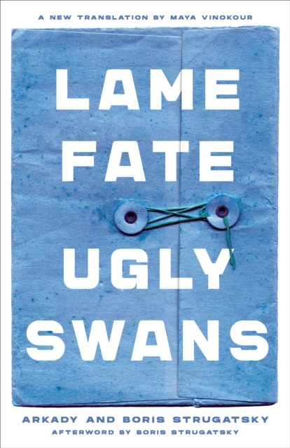 Lame Fate | Ugly Swans, Arkady Strugatsky