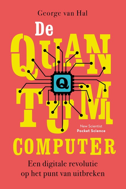 De quantumcomputer, George van Hal