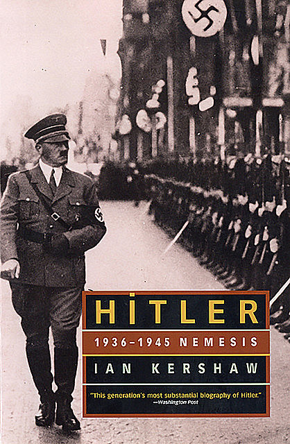 Hitler: 1936–1945 Nemesis, Ian Kershaw