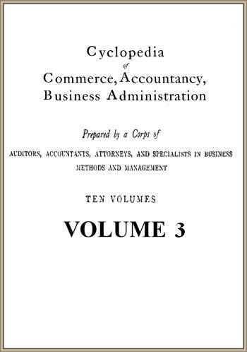 Cyclopedia of Commerce, Accountancy, Business Administration, v. 03 (of 10), American School of Correspondence