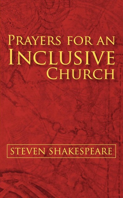 Prayers for an Inclusive Church, Steven Shakespeare