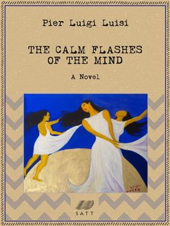 The Calm Flashes of the Mind: A Novel, Pier Luigi Luisi