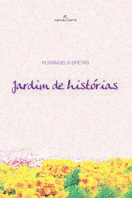 Jardim de histórias, Rosângela Brêtas