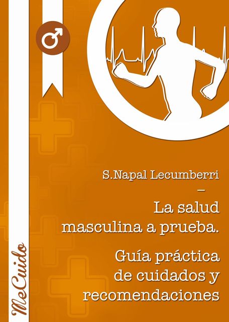 La salud masculina a prueba. Guía práctica de cuidados y recomendaciones, Napal Lecumberri