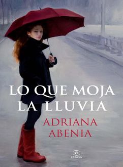 Lo Que Moja La Lluvia, Adriana Abenia