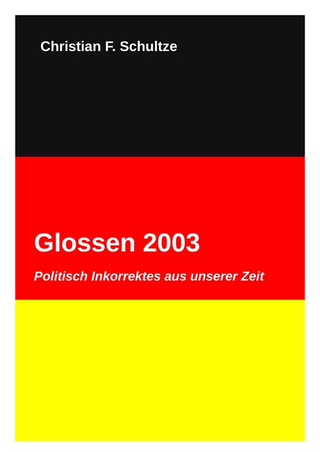 Glossen 2003, Christian Friedrich Schultze