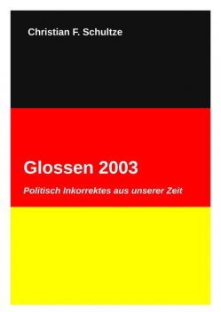 Glossen 2003, Christian Friedrich Schultze