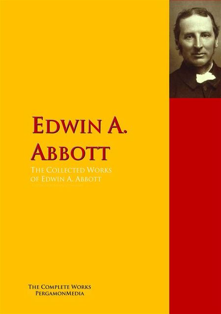 The Collected Works of Edwin A. Abbott, Edwin Abbott