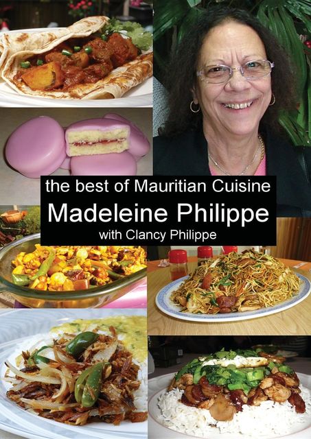 The Best of Mauritian Cuisine, Clancy J Philippe, Madeleine V Philippe