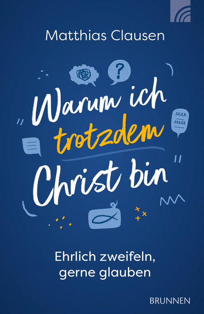 Warum ich trotzdem Christ bin, Matthias Clausen