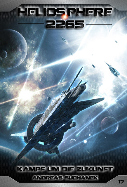 Heliosphere 2265 – Band 17: Kampf um die Zukunft (Science Fiction), Andreas Suchanek