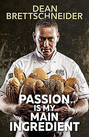 Passion is My Main Ingredient, Dean Brettschneider