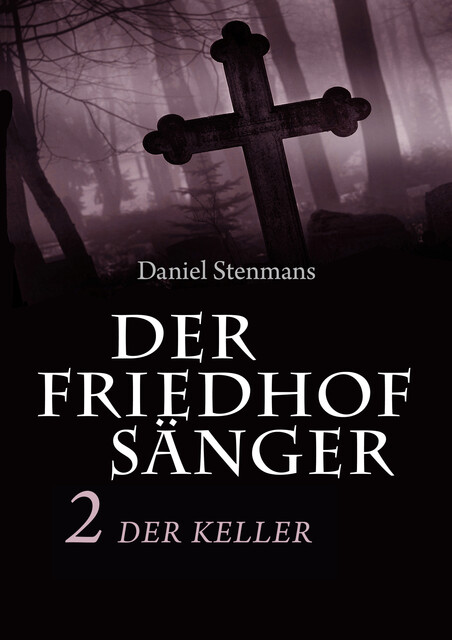 Der Friedhofsänger 2: Der Keller, Daniel Stenmans