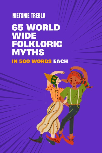 65 Worldwide Folkloric Myths in 500 Words Each, Nietsnie Trebla