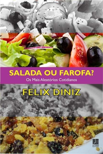 Salada ou farofa, Felix Diniz
