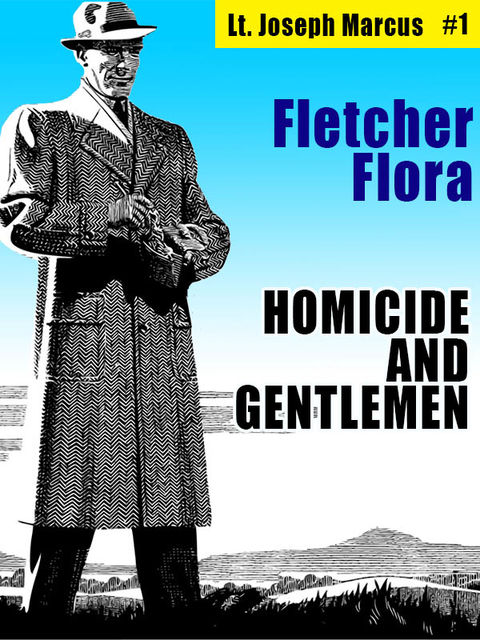 Homicide and Gentlemen: Lt. Joseph Marcus #1, Fletcher Flora