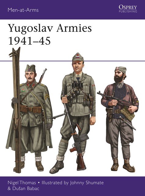 Yugoslav Armies 1941–45, Nigel Thomas, Dusan Babac