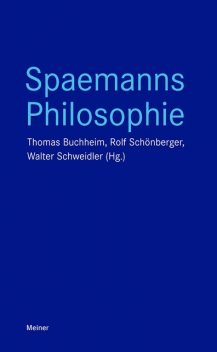 Spaemanns Philosophie, Thomas Buchheim, Rolf Schönberger, Walter Schweidler