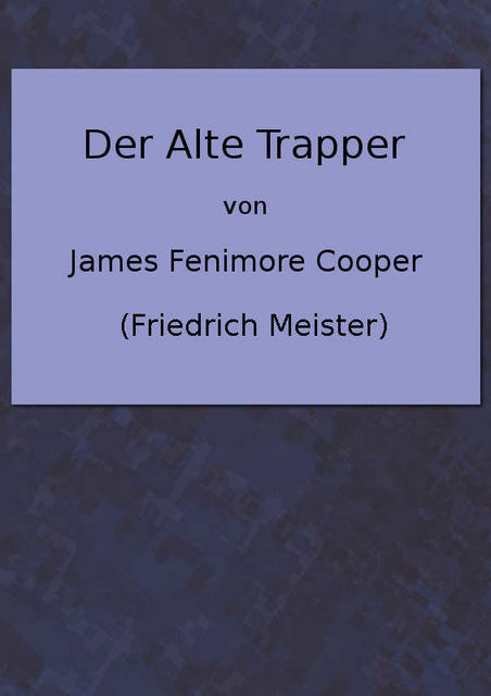 Der alte Trapper, James Fenimore Cooper