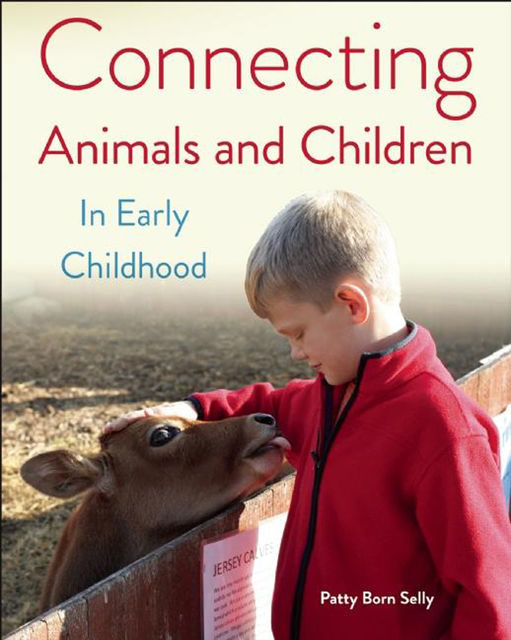 Connecting Animals and Children in Early Childhood, Patty Born Selly