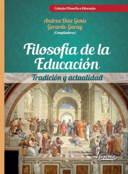Filosofía de la educación, Gerardo Garay, Andrea Díaz Genis