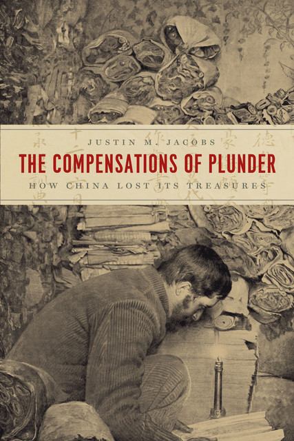 The Compensations of Plunder, Justin M. Jacobs