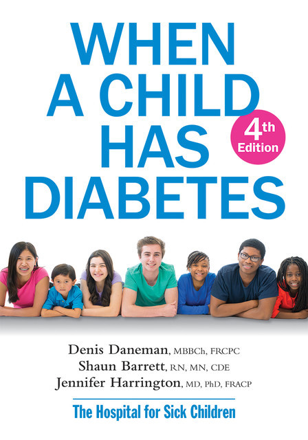 When A Child Has Diabetes, Denis Daneman, Jennifer Harrington, Shaun Barrett