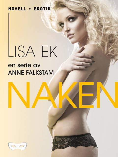 Lisa Eks liv och lustar – Del 6 – Naken i natten, Anne Falkstam