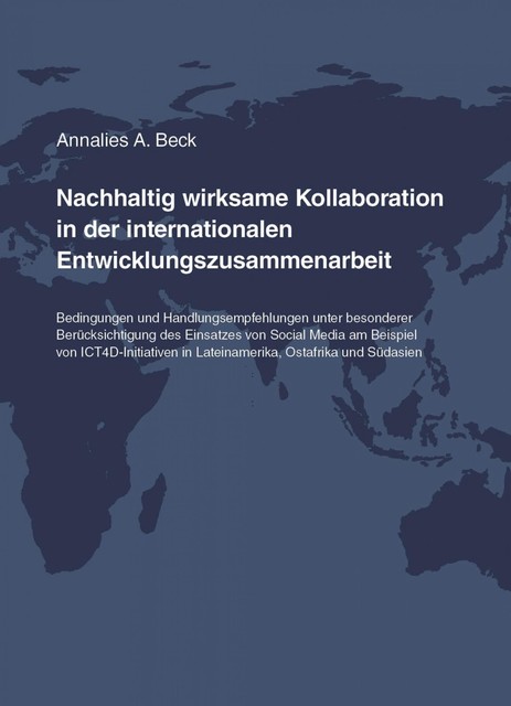 Nachhaltig wirksame Kollaboration in der internationalen Entwicklungszusammenarbeit, Annalies A. Beck