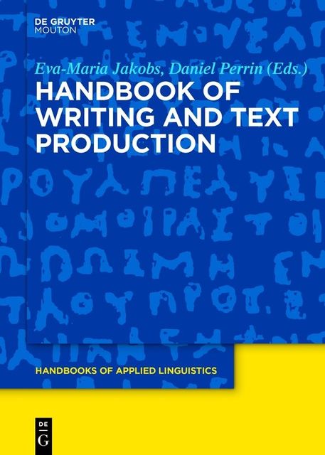 Handbook of Writing and Text Production, Eva-Maria, Daniel Perrin, Jakobs