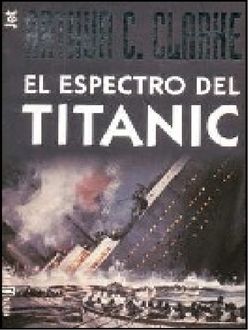 El Espectro Del Titanic, Arthur Clarke
