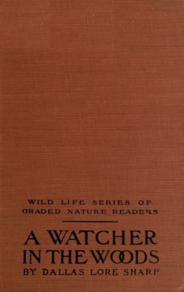 A Watcher in The Woods, Dallas Lore Sharp