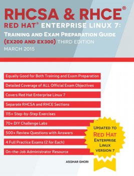 RHCSA & RHCE Red Hat Enterprise Linux 7 Training and Exam Preparation Guide (EX200 and EX300), Third Edition, Asghar Ghori