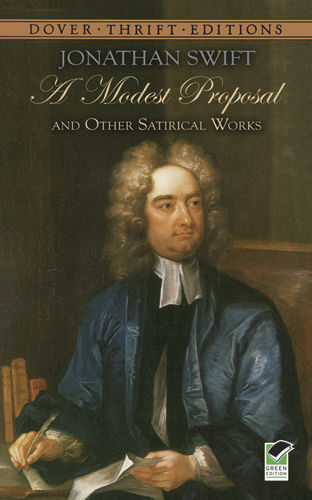 A Modest Proposal and Other Satirical Works, Jonathan Swift