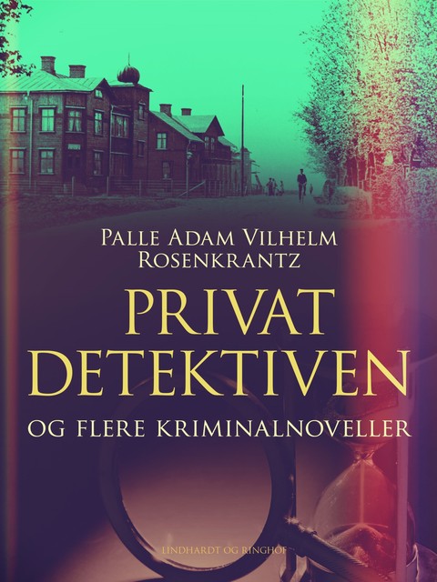 Privatdetektiven og flere kriminalnoveller, Palle Adam Vilhelm Rosenkrantz