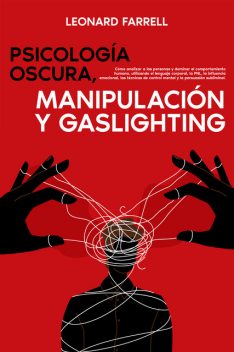 Psicología Oscura, Manipulación Y Gaslighting, Leonard Farrell