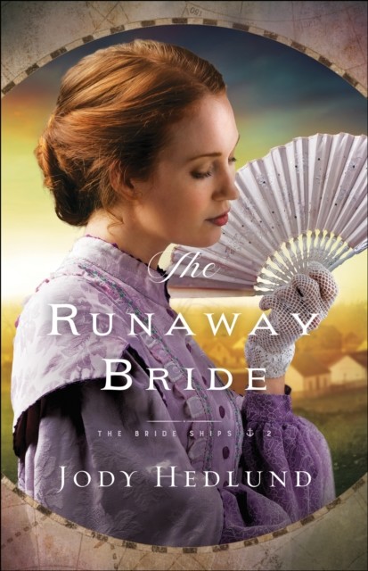 Runaway Bride (The Bride Ships Book #2), Jody Hedlund